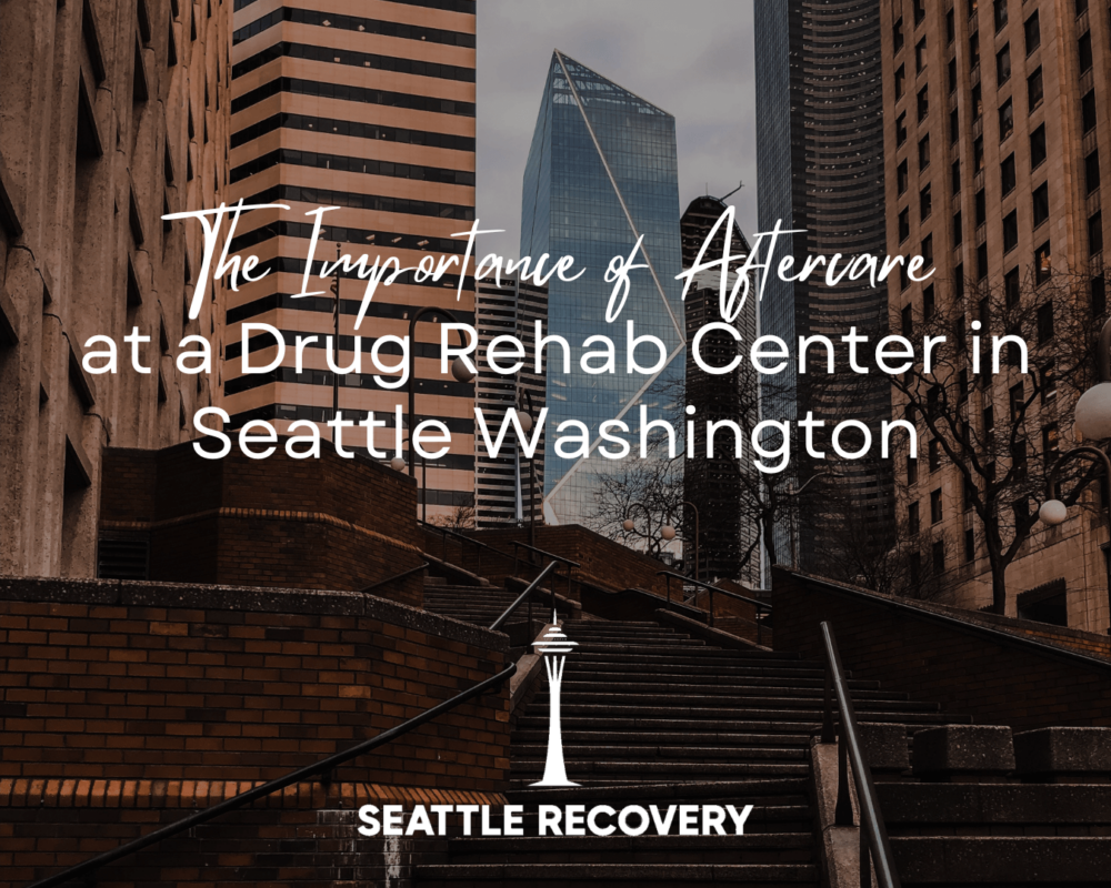 Drug Rehab Center in Seattle Washington