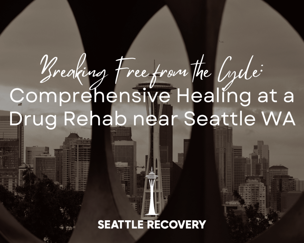 Drug Rehab near Seattle WA