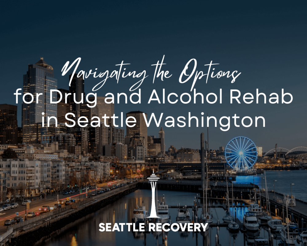 Drug and Alcohol Rehab in Seattle Washington