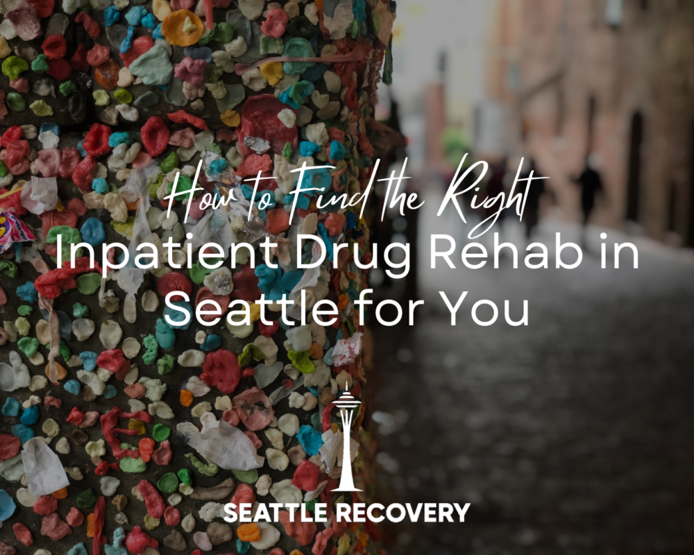 Inpatient Drug Rehab in Seattle