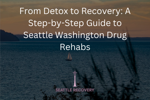 Seattle Washington Drug Rehabs