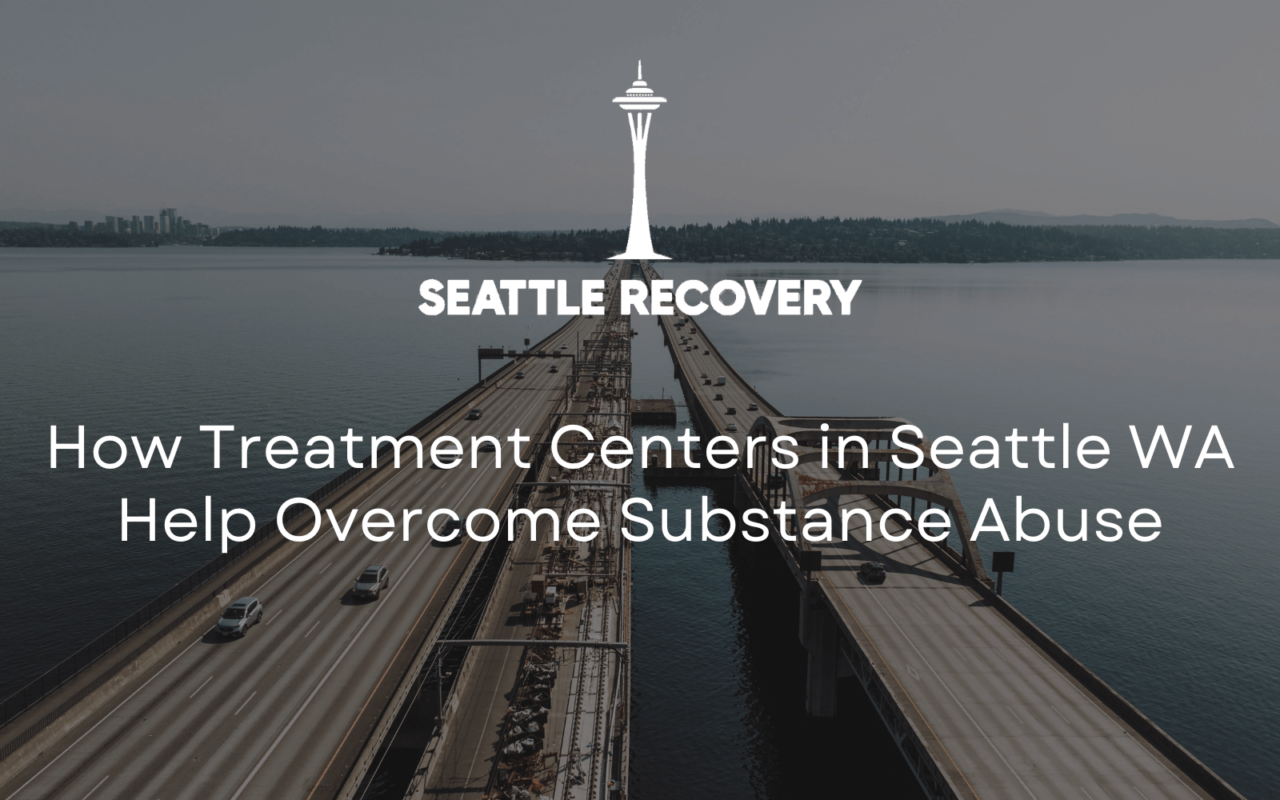 Treatment Centers in Seattle WA