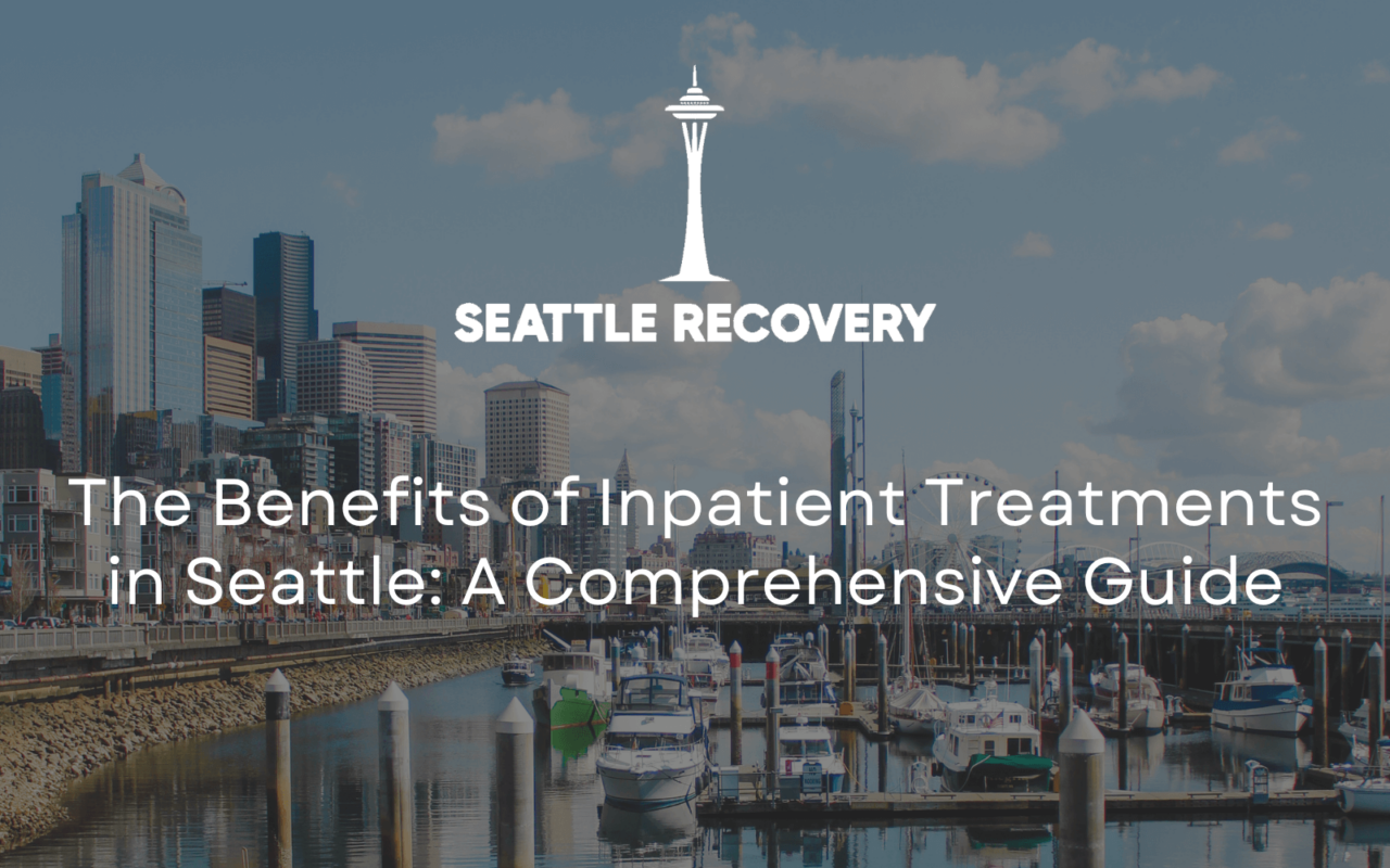 Inpatient Treatments in Seattle