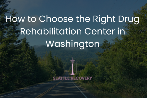 Drug Rehabilitation Center in Washington