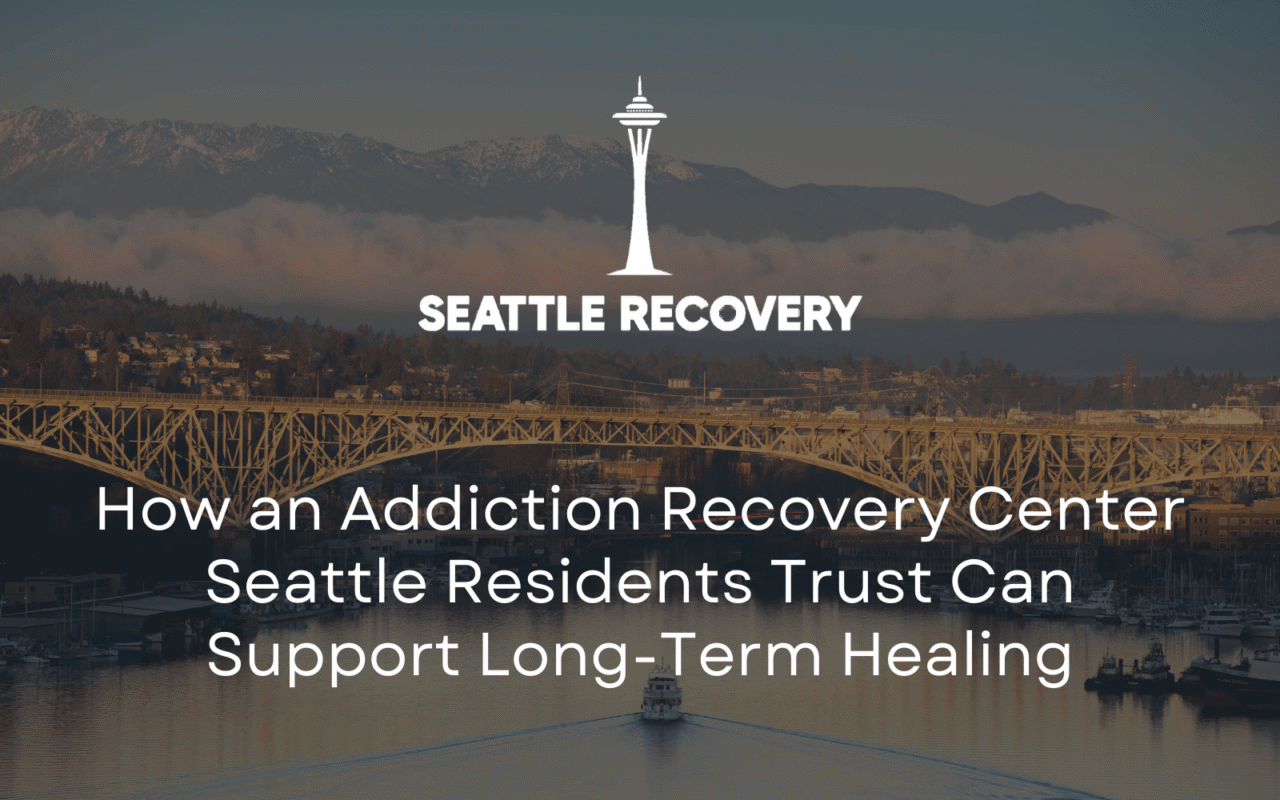addiction recovery center seattle