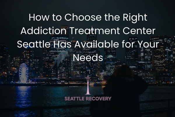 addiction treatment center seattle